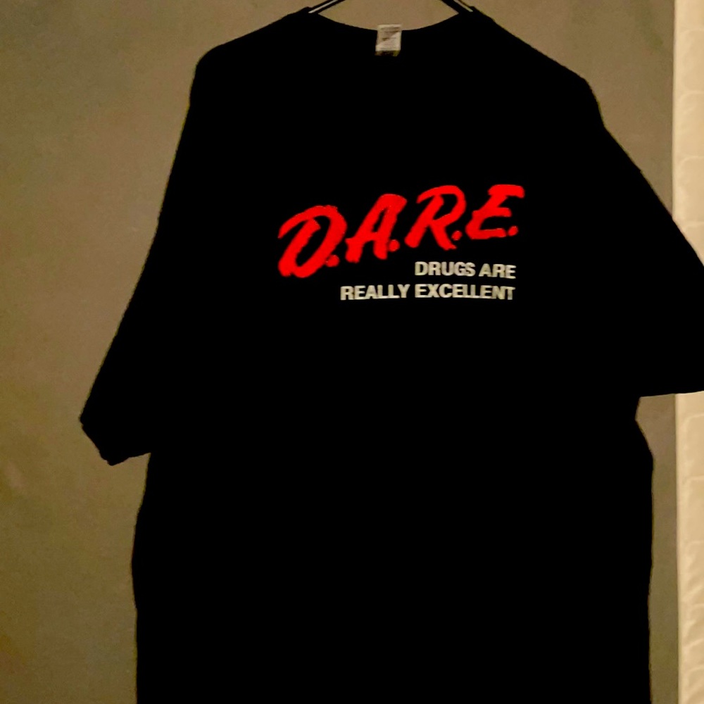 Funny D.A.R.E. T-Shirt, DRUGS ARE REALLY EXCELLENT 🤣